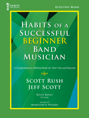 Habits of a Successful Beginner Band Musician by Scott Rush and Jeff Scott