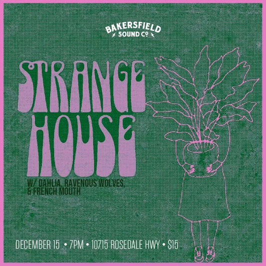 BSCo. Presents: Strange House w/ Dahlia, Ravenous Wolves, & French Mouth | Sun Dec. 15