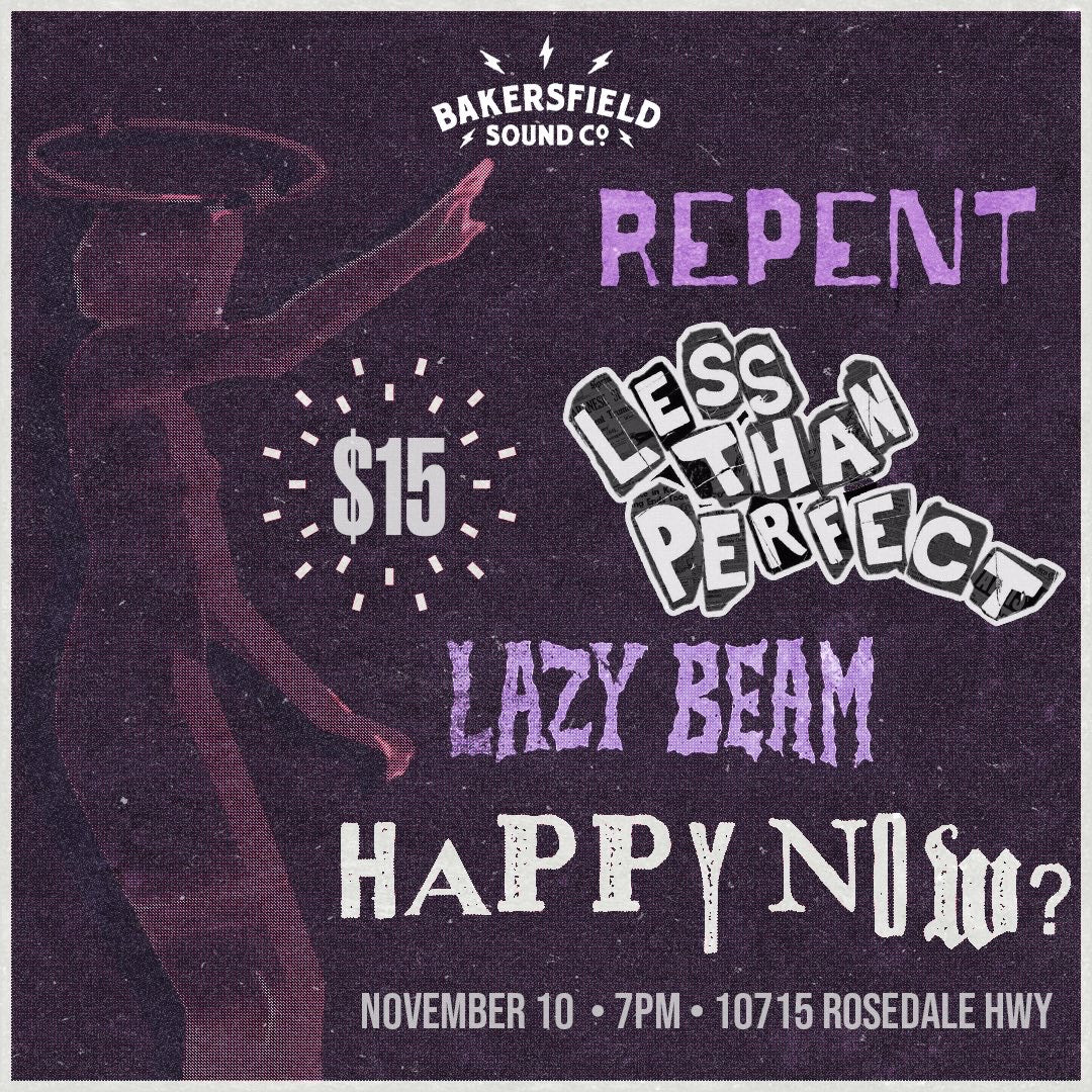 BSCo. Presents: Lazy Beam, Less than Perfect, Repent, & Happy Now? |Sun Nov. 10